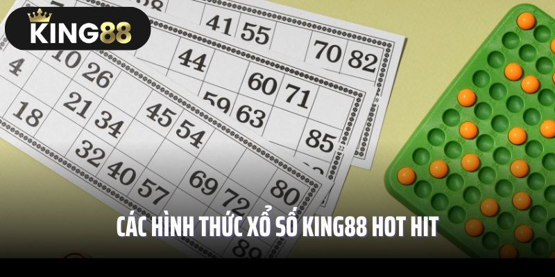 Top 3 hình thức xổ số King88 hot hit
