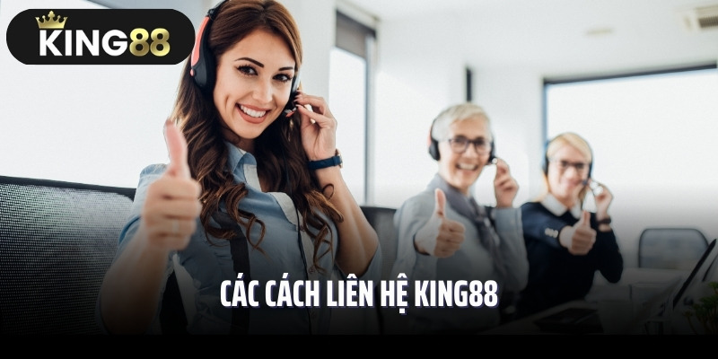 Các cách liên hệ King88