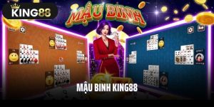 Mậu Binh King88 – Chinh Phục Đỉnh Cao, Rinh Thưởng Cực Lớn!