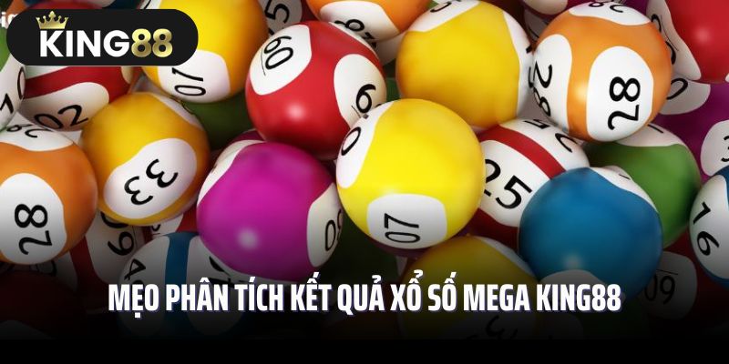 Mẹo phân tích kết quả xổ số mega King88